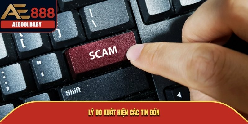 Tin Đồn AE888 Lừa Đảo - Đính Chính Thông Tin Sai Lệch 2025 2 Lý do xuất hiện các tin đồn