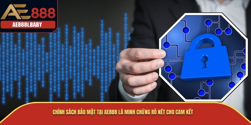 Chính Sách Bảo Tật Tại AE888 - Cam Kết An Toàn Thông Tin Người Chơi 2 Chính sách bảo mật tại AE888 là minh chứng rõ nét cho cam kết