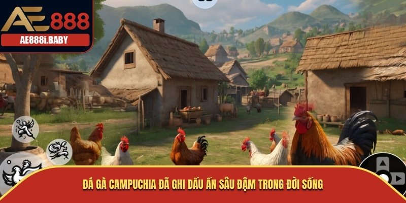 Đá Gà Campuchia - Nghệ Thuật Văn Hóa Cùng Nhà Cái AE888 1 Đá gà Campuchia đã ghi dấu ấn sâu đậm trong đời sống