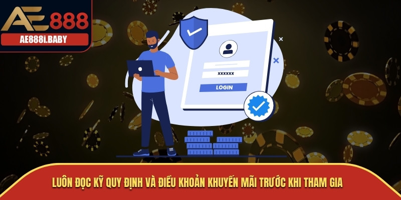 Khuyến Mãi Đăng Ký Mới - Tăng Cơ Hội Thắng Lớn Cùng AE888 3 Luôn đọc kỹ quy định và điều khoản khuyến mãi trước khi tham gia